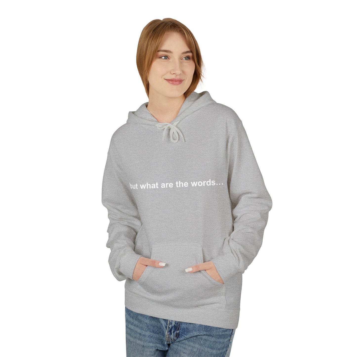 "BUT WHAT ARE THE WORDS" HOODIE
