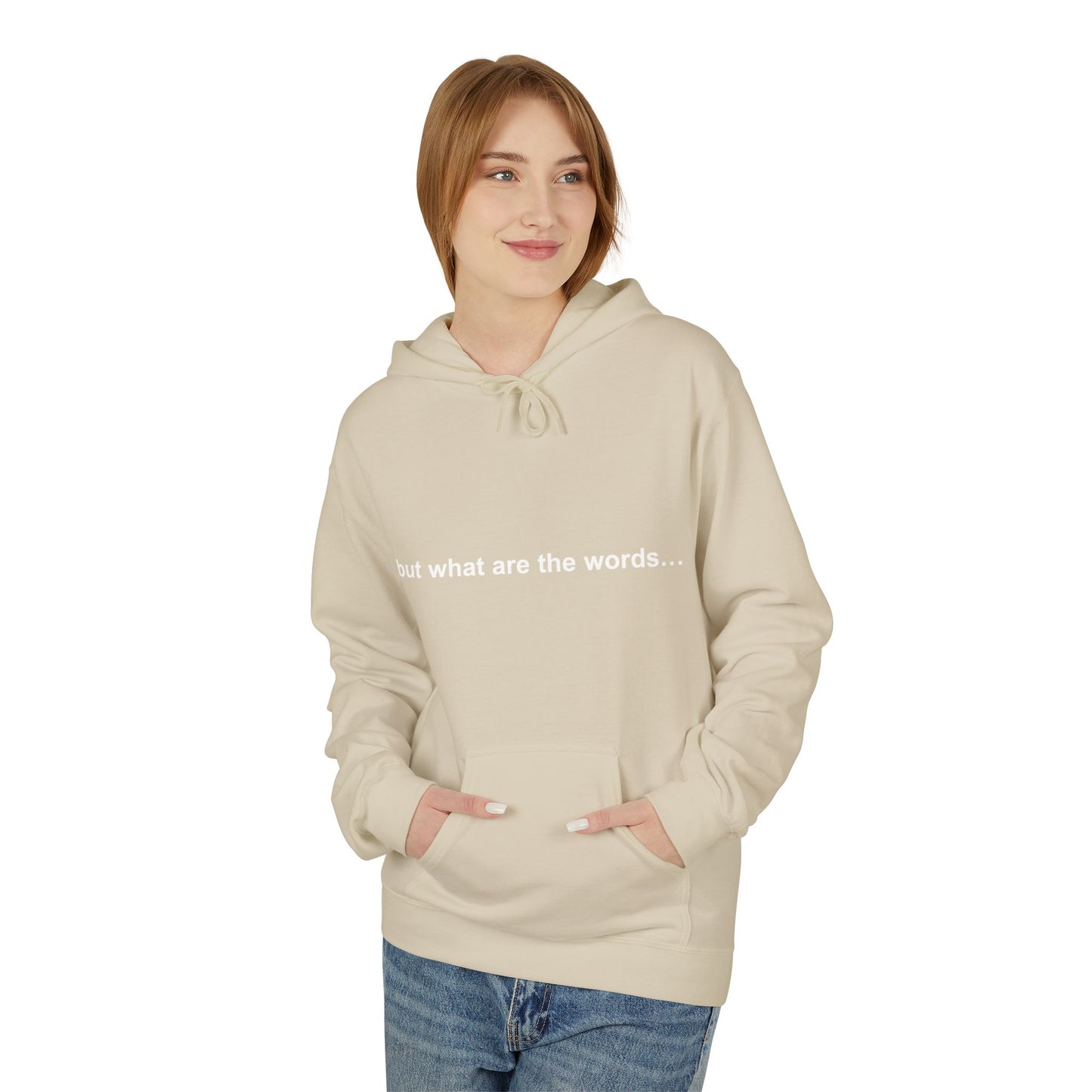 "BUT WHAT ARE THE WORDS" HOODIE
