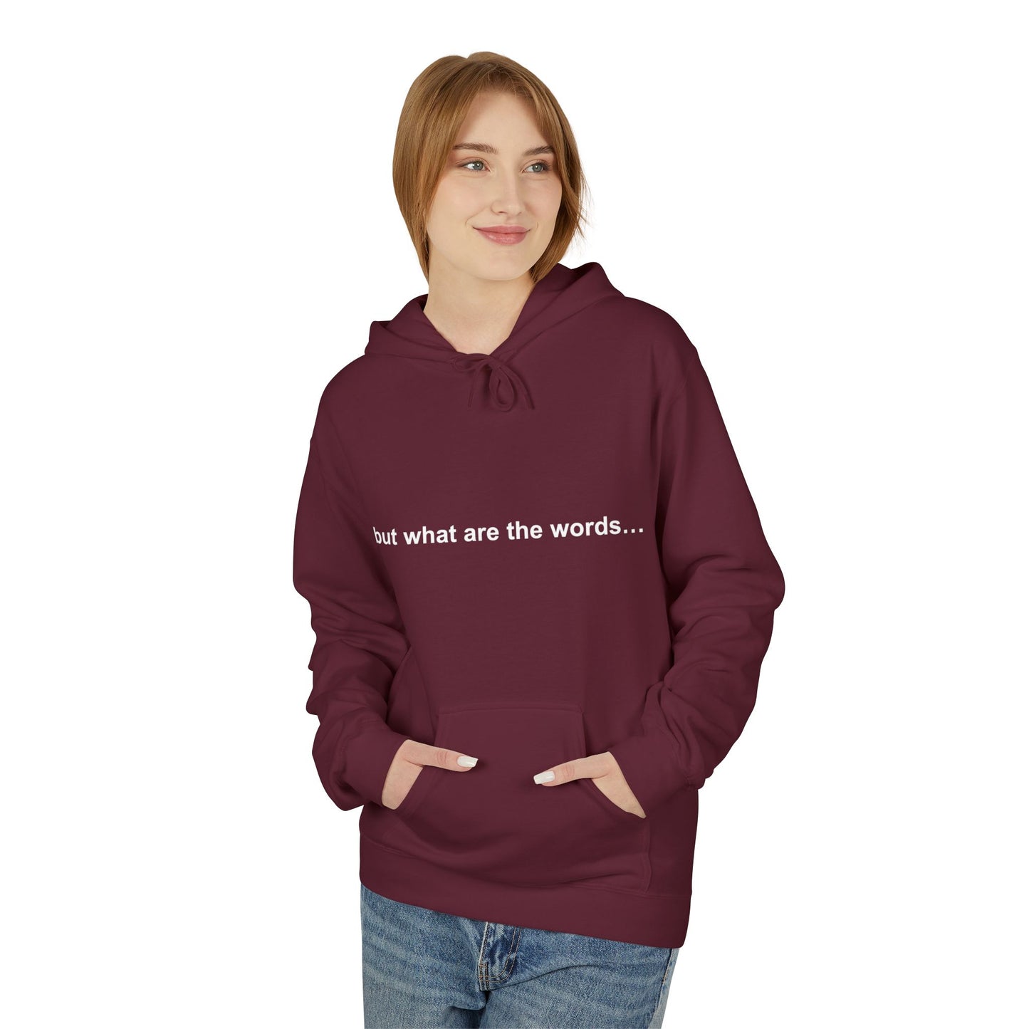 "BUT WHAT ARE THE WORDS" HOODIE