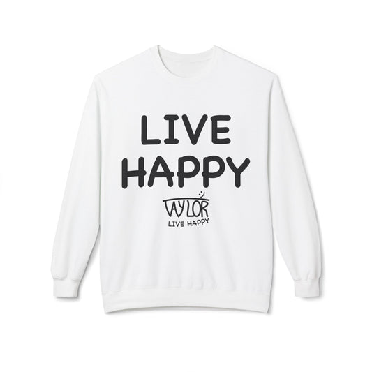 Live Happy Crewneck Sweatshirt - Unisex Fleece, Cozy Gift, Motivational Apparel, Perfect for Gifting, Casual Wear, Everyday Comfort