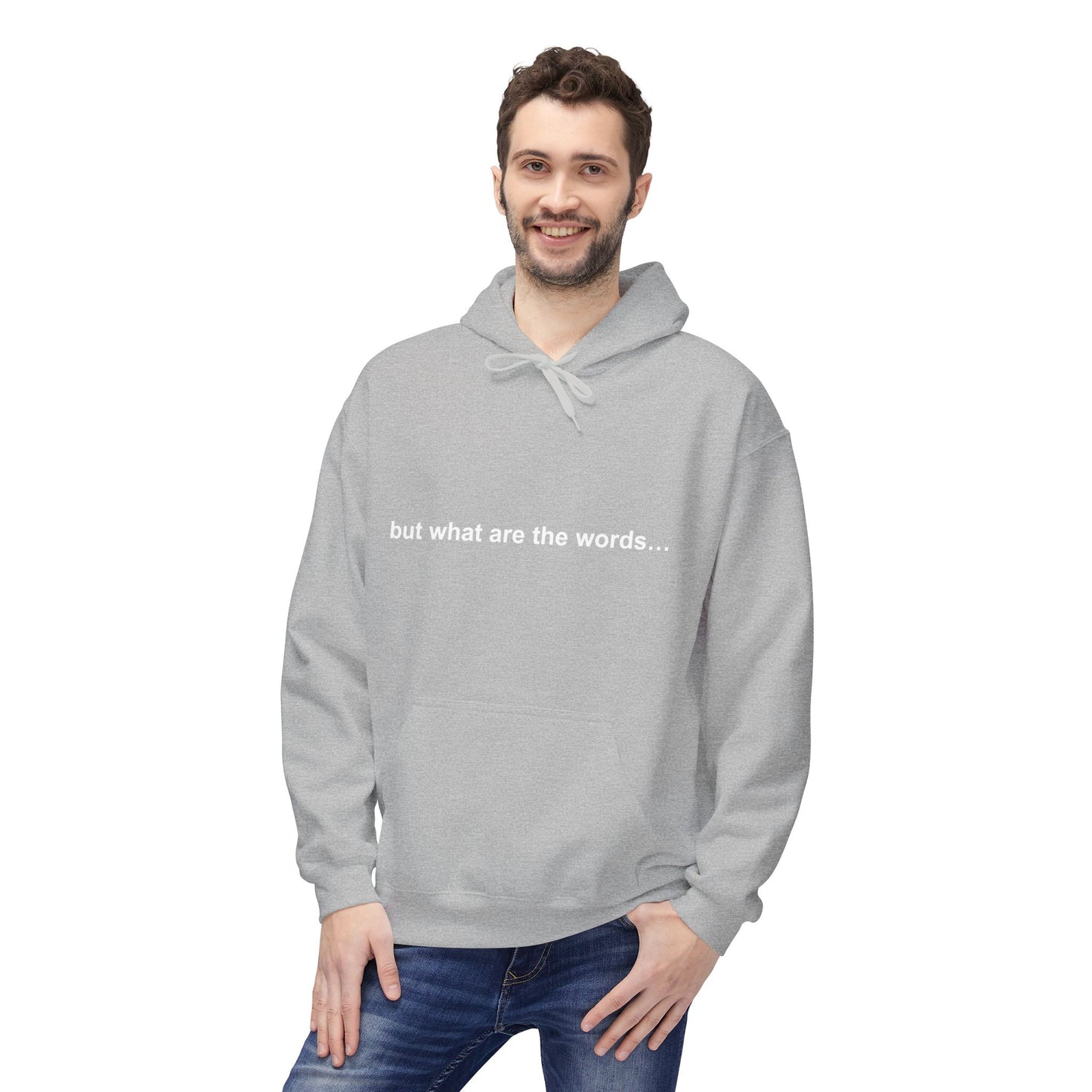 "BUT WHAT ARE THE WORDS" HOODIE